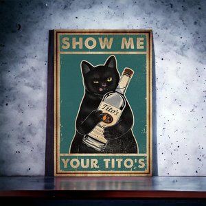 Retro Vintage Sign Show me your Titos Funny Cat Durable Wall Hanging Decor